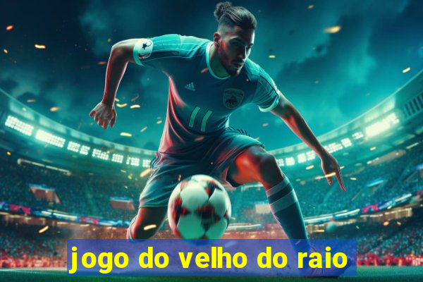 jogo do velho do raio